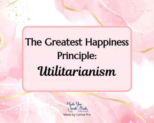 The Greatest Happiness Principle – Utilitarianism
