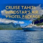 Cruise Tahiti: Windstar’s Air + Hotel Package windstar-cruise-tahiti-air-hotel-package-300×200-1